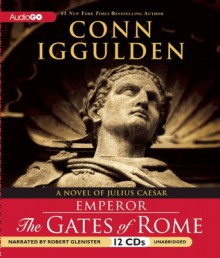 The Gates of Rome - Conn Iggulden, Robert Glenister