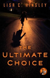 The Ultimate Choice - Lisa C. Hinsley