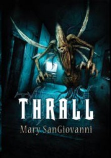 Thrall - Mary SanGiovanni