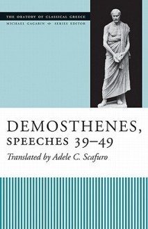 Demosthenes, Speeches 39-49 - Demosthenes, Adele C. Scafuro