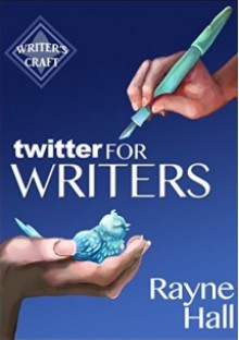 Twitter for Writers (Writer's Craft) - Rayne Hall