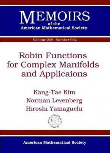 Robin Functions for Complex Manifolds and Applications - Kang-Tae Kim