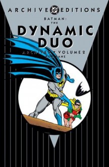 Batman: The Dynamic Duo Archives, Vol. 2 - Ed Herron, Bill Finger, Gardner F. Fox, Sheldon Moldoff, Carmine Infantino, Joe Giella, Sid Greene, Murphy Anderson