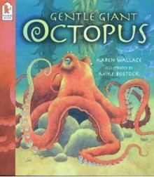 Gentle Giant Octopus - Karen Wallace, Mike Bostock