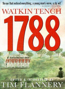 1788 - Watkin Tench, Frank Whitty, Tim Flannery