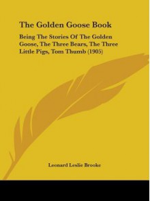 The Golden Goose Book - L. Leslie Brooke