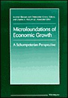 Microfoundations of Economic Growth: A Schumpeterian Perspective - Gunnar Eliasson, Gunnar K. Eliasson, Gunnar Eliasson, Christopher Green