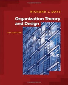 Organization Theory and Design (with InfoTrac) - Richard L. Daft