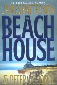 The Beach House - James Patterson, Peter de Jonge