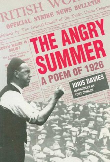 The Angry Summer: A Poem of 1926 - Idris Davies, Anthony Conran