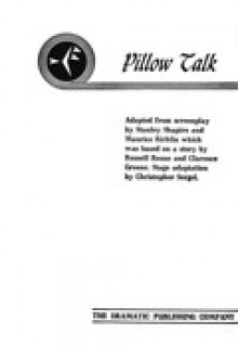 Pillow Talk - Christopher Sergel, Stanley Shapiro, Maurice Richlin, Russell Rouse, Clarence Greene