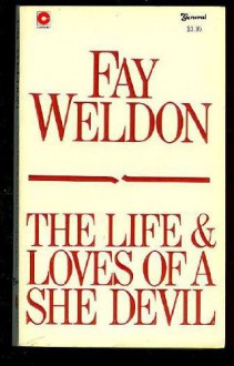 The Life And Loves Of A She Devil - Fay Weldon