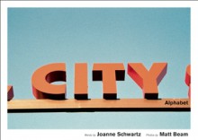 City Alphabet - Joanne Schwartz, Matt Beam