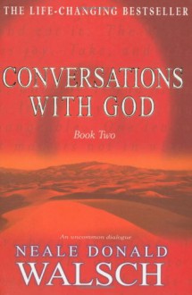 Conversations With God: An Uncommon Dialogue (Bk.2) - Neale Donald Walsch