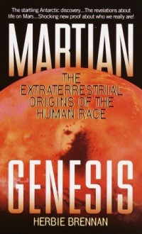 Martian Genesis: The Extraterrestrial Origins of the Human Race - Herbie Brennan