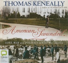 American Scoundrel: Love, War and Politics in Civil War America - Humphrey Bower, Thomas Keneally