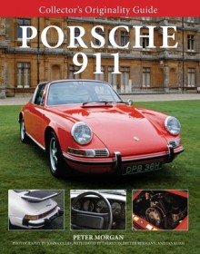 Collector's Originality Guide Porsche 911 - Peter Morgan, John Colley