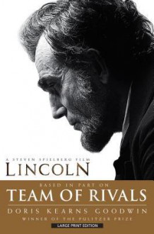 Team of Rivals: The Political Genius of Abraham Lincoln - Doris Kearns Goodwin