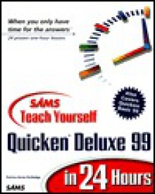 Sams Teach Yourself Quicken Deluxe 99 in 24 Hours - Elaine Marmel