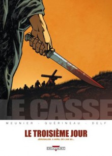 Le Casse : Le Troisième Jour - Henri Meunier, Richard Guérineau, Delf