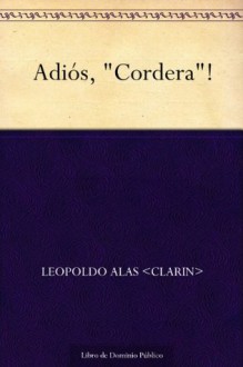 ¡Adiós, Cordera! - Leopoldo Alas - Clarín