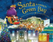 Santa Is Coming to Green Bay - Steve Smallman, Robert Dunn