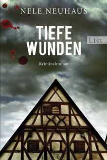 Tiefe Wunden (Bodenstein & Kirchhoff, #3) - Nele Neuhaus