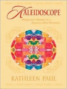 Kaleidoscope: Book Four - Escape: Perspective Changes in a Suspense-Filled Romance - Kathleen Paul