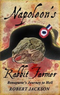 Napoleon's Rabbit Farmer - Robert Jackson