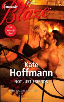 Not Just Friends (Harlequin Blaze) - Kate Hoffmann