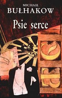 Psie serce - Michaił Bułhakow