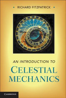 An Introduction to Celestial Mechanics - Richard Fitzpatrick