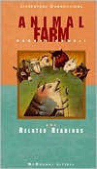 Animal Farm and Related Readings - McDougal Littell, Kurt Vonnegut, Ariel Dorfman, Osip Mandelstam, Michael Kort, Daphne du Maurier, Margaret Atwood, George Orwell