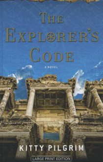 The Explorer's Code - Kitty Pilgrim