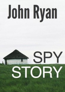 Spy story - John Ryan