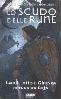 Lo scudo delle rune (La leggenda di Camelot, #3) - Wolfgang Hohlbein, Heike Hohlbein, A. Valtieri