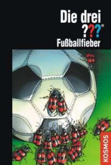 Die drei ???. Fußballfieber (Die drei Fragezeichen, #122). - Marco Sonnleitner