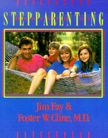 Secrets of Stepparenting - Jim Fay