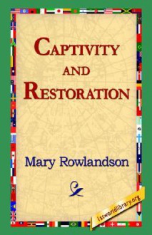 Captivity and Restoration - Mary Rowlandson