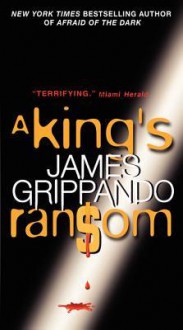 A King's Ransom - James Grippando