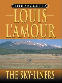 The Sky-Liners - Louis L'Amour