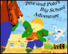 Pete & Polos Big School Adventure - Adrian Reynolds