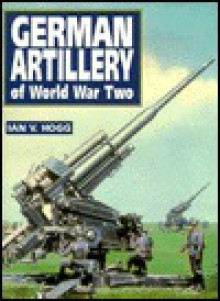 German Artillery Of World War Two - Ian V. Hogg