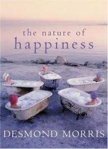 The Nature of Happiness - Desmond Morris