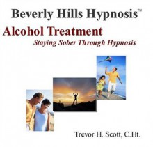 Hypnosis Alcohol Treatment: Staying Sober through Hypnosis - Beverly Hills Hypnosis