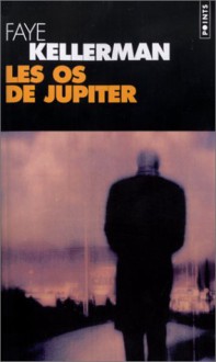 Les Os de Jupiter - Faye Kellerman