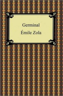 Germinal (Les Rougon-Macquart, #13) - Émile Zola