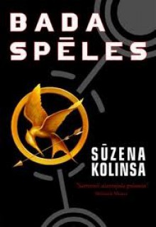 Bada Spēles (The Hunger Games #1) - Ieva Elsberga, Suzanne Collins