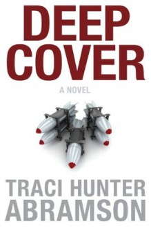 Deep Cover - Traci Hunter Abramson