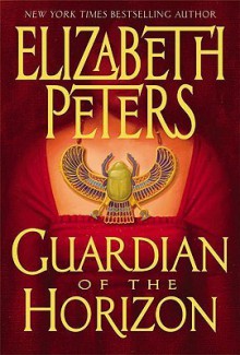 Guardian of the Horizon (Amelia Peabody Mystery, #16) - Elizabeth Peters